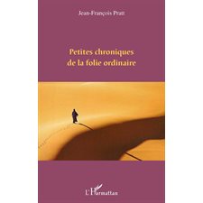 Petites chroniques de la folieordinaire