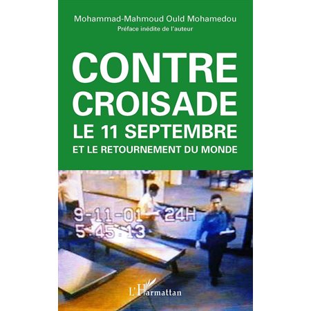 Contre-croisade - le 11 septembre et le retournement du mond