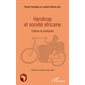 Handicap et société africaine - cultures et pratiques