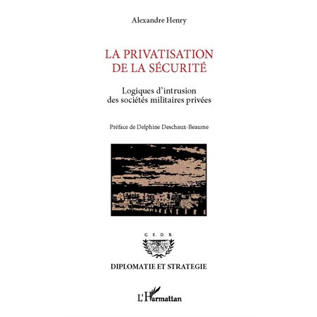 La privatisation de la sécurité - logiques d'intrusion des s