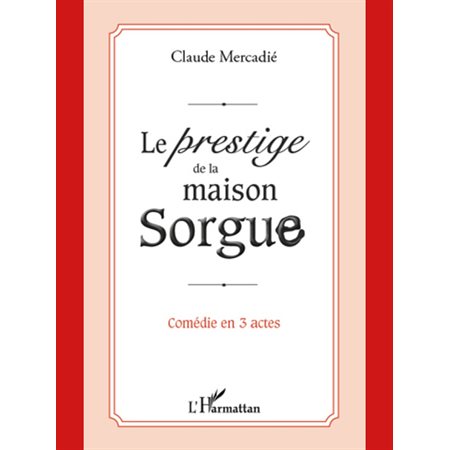 Le prestige de la maison sorgue - comédi