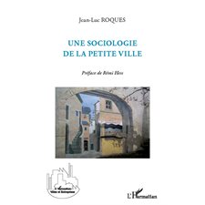 Une sociologie de la petite ville