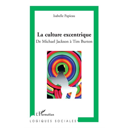 La culture excentrique - de michael jackson à tim burton