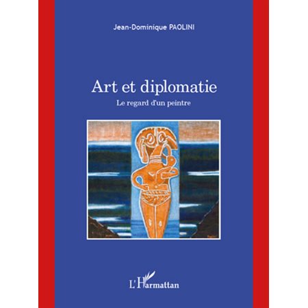 Art et diplomatie - le regard d'un peintre