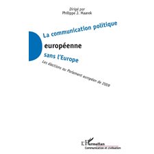 La communication politique européenne sans l'europe - les él