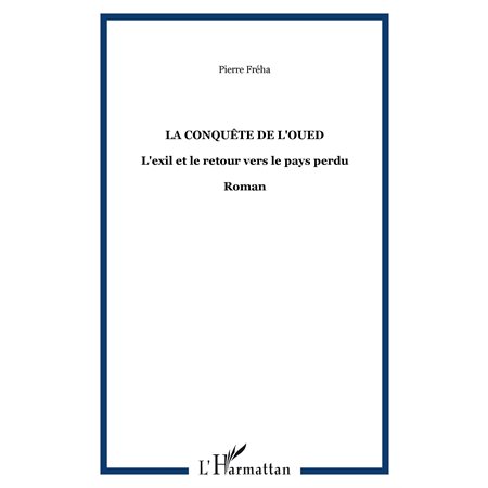 La conquÊte de l'oued - l'exilet le ret