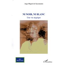 Ni noir, ni blanc : Une vie atypique