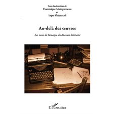 Au-delà des oeuvres - Les voies de l’analyse du discours littéraire