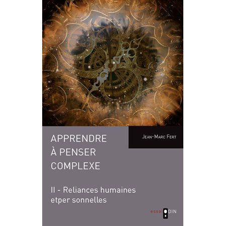 Apprendre à penser complexe (Tome II)