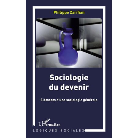 Sociologie du devenir - eléments d'une sociologie générale