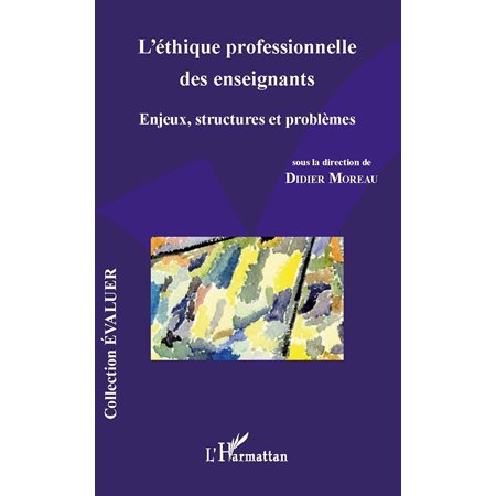 L'éthique professionnelle des enseignants - enjeux, structur