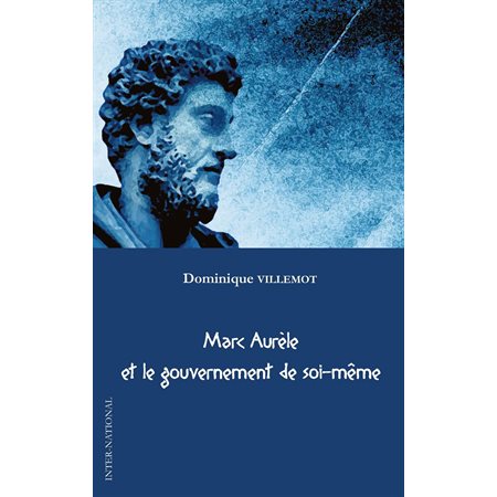 Marc aurÈle et le gouvernement de soi-mÊme