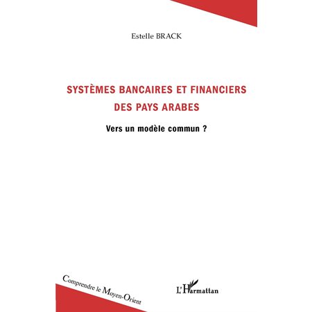 SystÈmes bancaires et financiers des pays arabes - vers un m