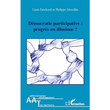 Démocratie participative : progrÈs ou illusions ?