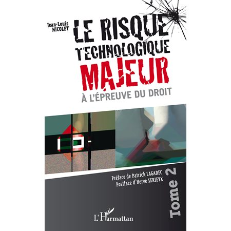 Risque technologique majeur àÀ L'ÉPREUVE DU DROIT (TOME 2)