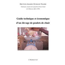 Guide technique et économique d'un élevage de poulets de cha