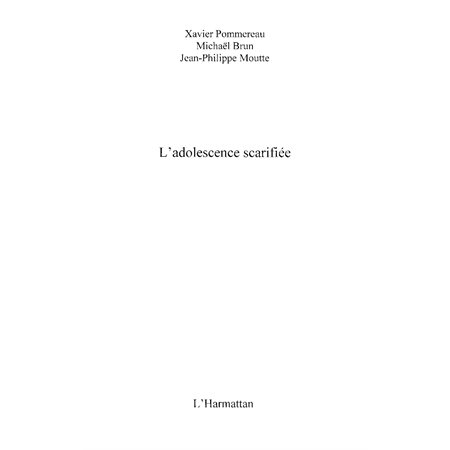 Adolescence scarifiée L'