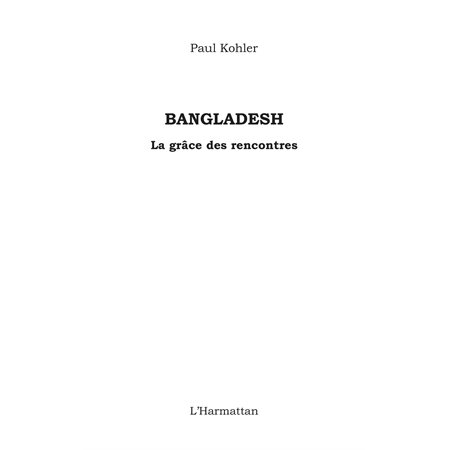 Bangladesh - la grâce des rencontres