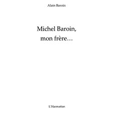 Michel baroin, mon frÈre...