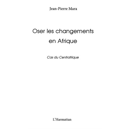 Oser les changements en afrique - cas du