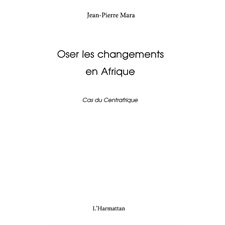 Oser les changements en afrique - cas du