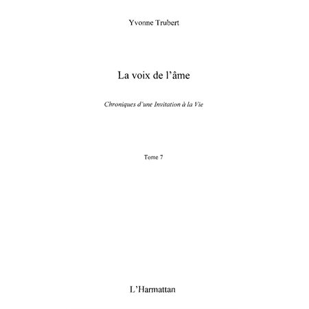 La voix de l'Âme - chroniques d'une invitation à la vie - to