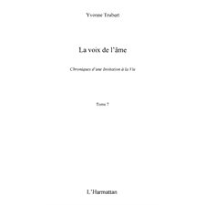 La voix de l'Âme - chroniques d'une invitation à la vie - to