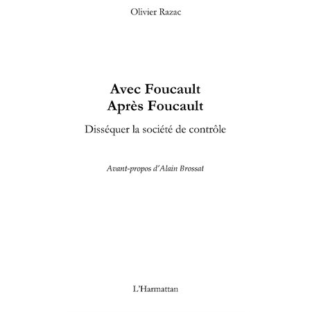 Avec Foucault, après Foucault - Disséquer la société de contrôle