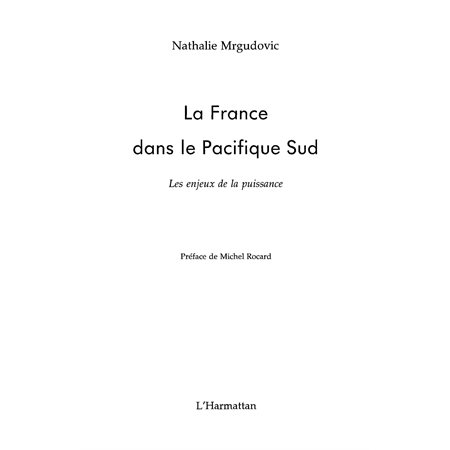 La france dans le pacifique sud - les enjeux de la puissance