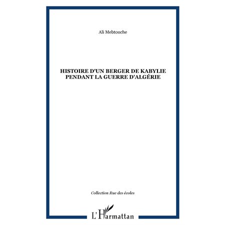 Histoire d'un berger de Kabylie pendant la guerre d'Algérie