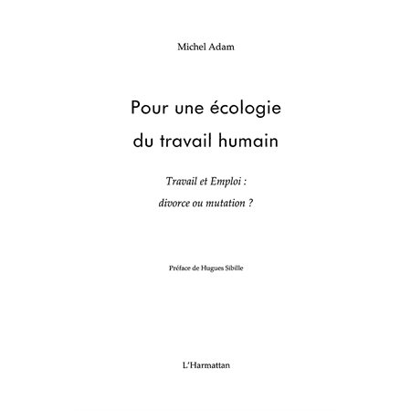 Pour une écologie du travail humain - travail et emploi : d