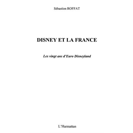 Disney et la france les vingt ans d'euro disneyland