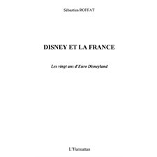 Disney et la france les vingt ans d'euro disneyland