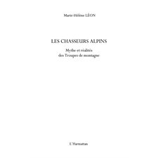 Les chasseurs alpins - mythe et réalités des troupes de mont