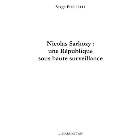 Nicolas sarkozy. une république sous hau