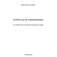 Lettres sur le communisme - un intellectuel communiste témoi