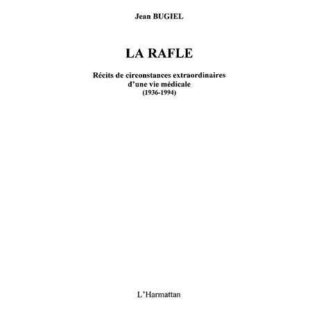 La rafle - récits de circonstances extraordinaires d'une vie