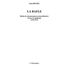 La rafle - récits de circonstances extraordinaires d'une vie