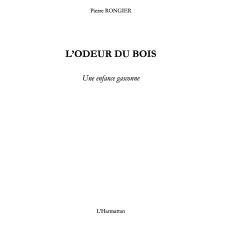 L'odeur du bois - une enfancegasconne