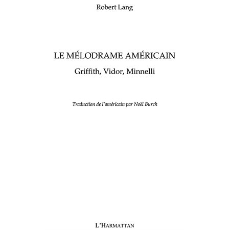 Le mélodrame américain : Griffith, Vidor, Minnelli