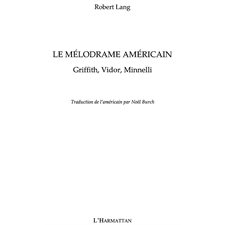 Le mélodrame américain : Griffith, Vidor, Minnelli