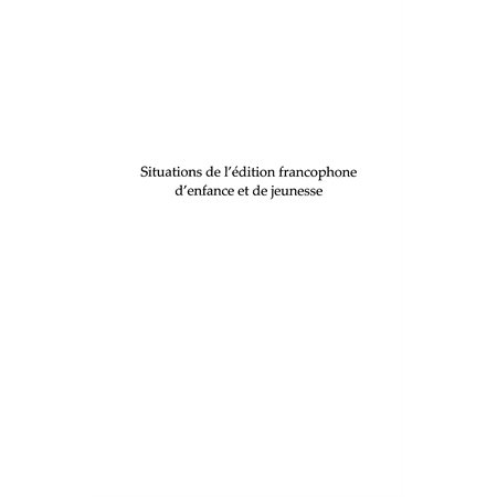 Situations de l'édition francophone d'enfance et de jeuness