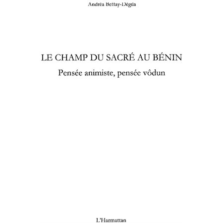 Le champ du sacré au bénin - pensée animiste, pensée vôdun