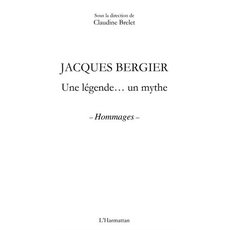 Jacques bergier - une légende... un mythe - hommages