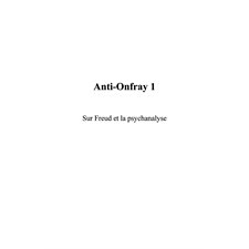 Anti-onfray 1 - sur freud et la psychanalyse