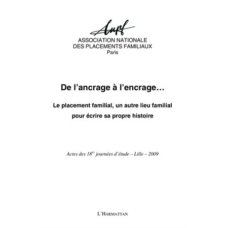 De l'ancrage À l'encrage - le placement familial, un autre l