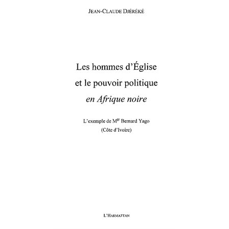 Les hommes d'eglise et le pouvoir politique en afrique noire