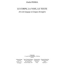 Corps, la voix, le texte Le