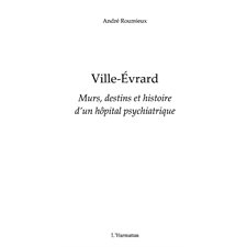 Ville-evrard - murs, destins et histoire d'un hôpital psychi