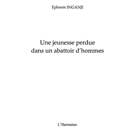 Une jeunesse perdue dans un abattoir d'hommes - rwanda, un v